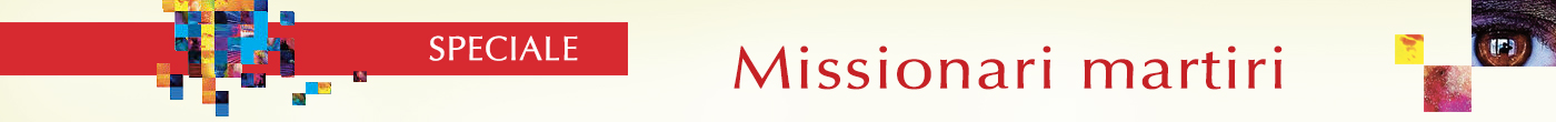 speciale Missionari Martiri