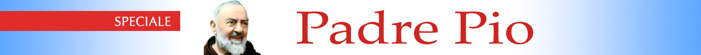 Speciale Padre Pio